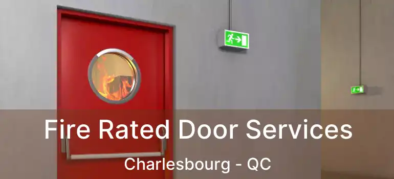  Fire Rated Door Services Charlesbourg - QC