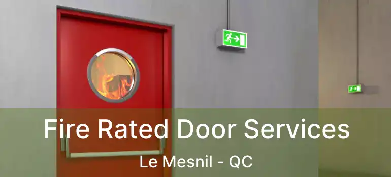  Fire Rated Door Services Le Mesnil - QC