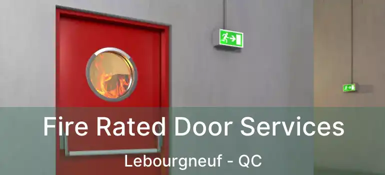  Fire Rated Door Services Lebourgneuf - QC