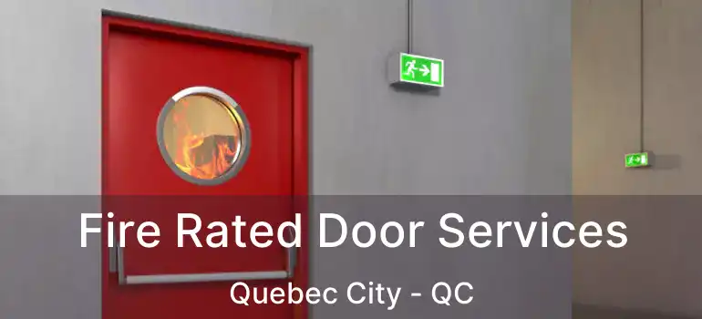  Fire Rated Door Services Quebec City - QC