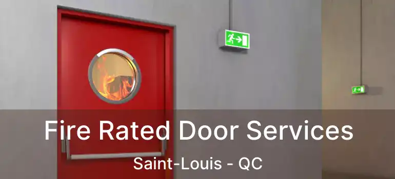  Fire Rated Door Services Saint-Louis - QC
