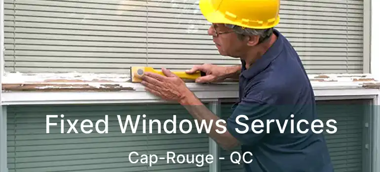  Fixed Windows Services Cap-Rouge - QC
