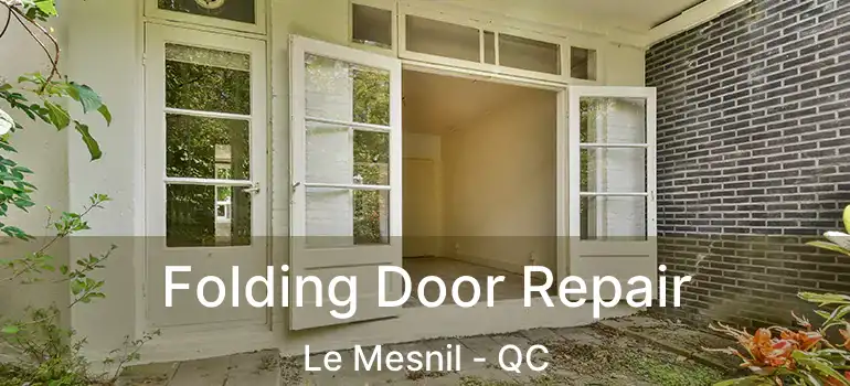  Folding Door Repair Le Mesnil - QC