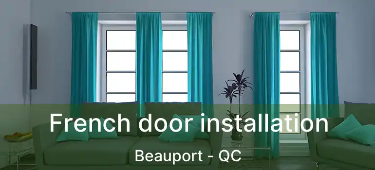  French door installation Beauport - QC