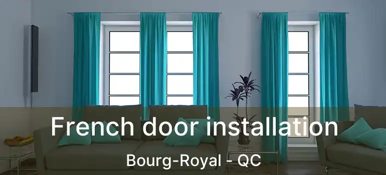  French door installation Bourg-Royal - QC