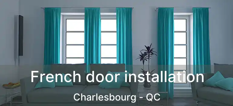  French door installation Charlesbourg - QC