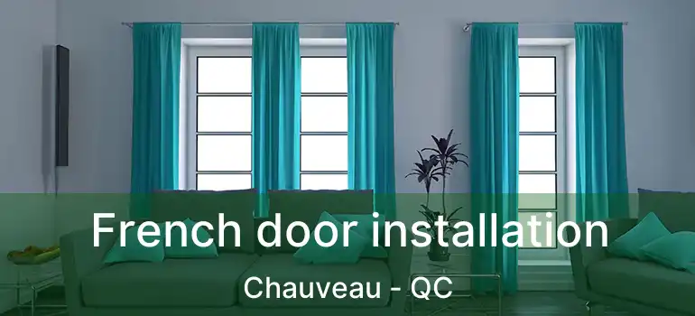  French door installation Chauveau - QC