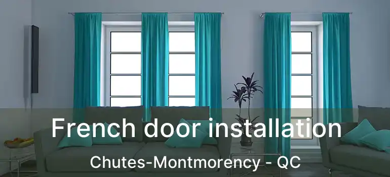  French door installation Chutes-Montmorency - QC