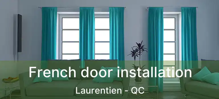  French door installation Laurentien - QC