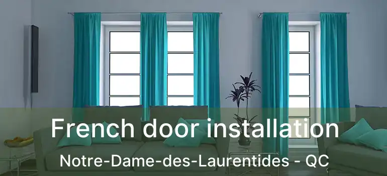  French door installation Notre-Dame-des-Laurentides - QC