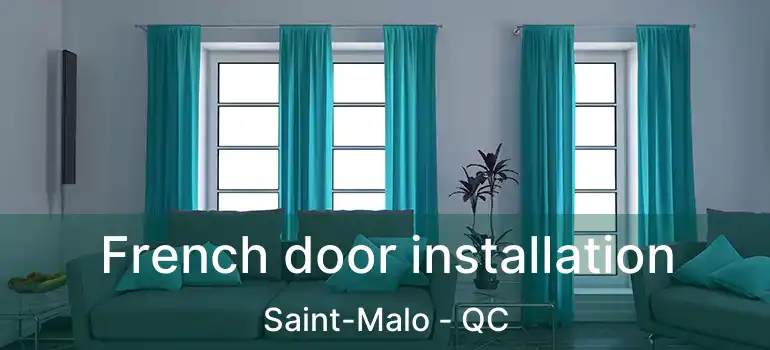  French door installation Saint-Malo - QC