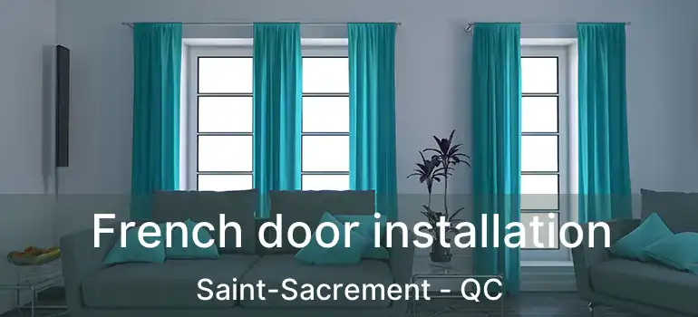  French door installation Saint-Sacrement - QC