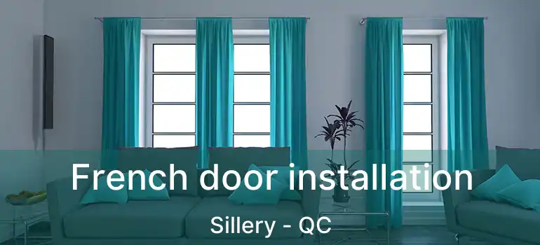  French door installation Sillery - QC