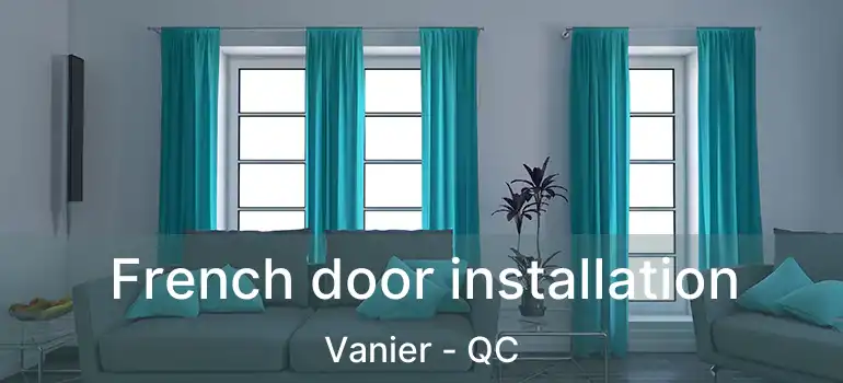  French door installation Vanier - QC