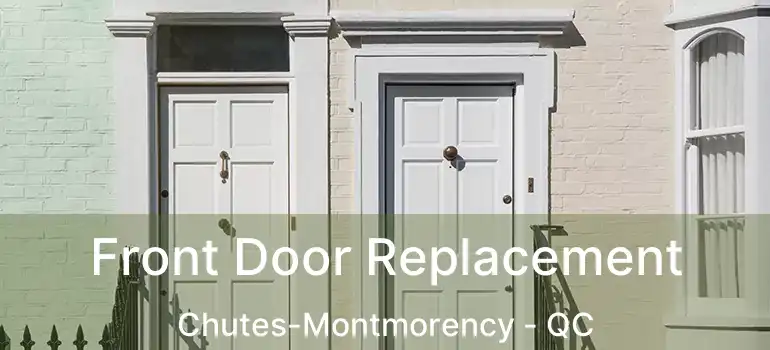  Front Door Replacement Chutes-Montmorency - QC
