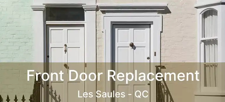  Front Door Replacement Les Saules - QC