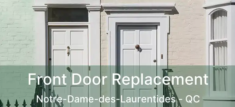  Front Door Replacement Notre-Dame-des-Laurentides - QC
