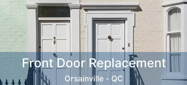  Front Door Replacement Orsainville - QC