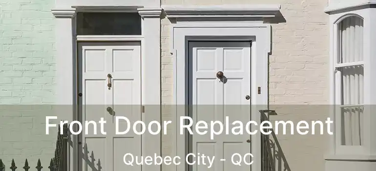  Front Door Replacement Quebec City - QC