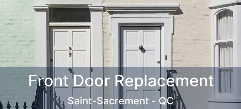  Front Door Replacement Saint-Sacrement - QC