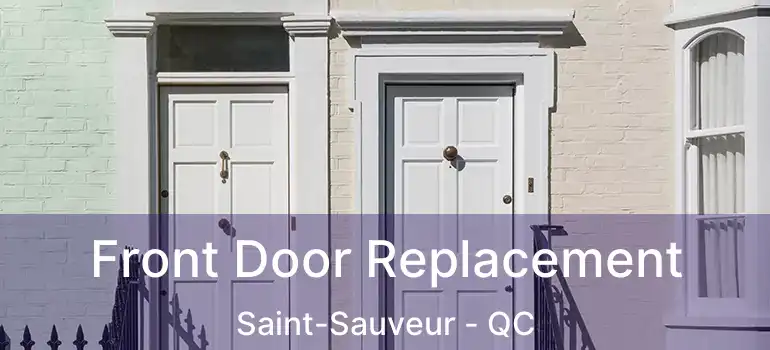  Front Door Replacement Saint-Sauveur - QC