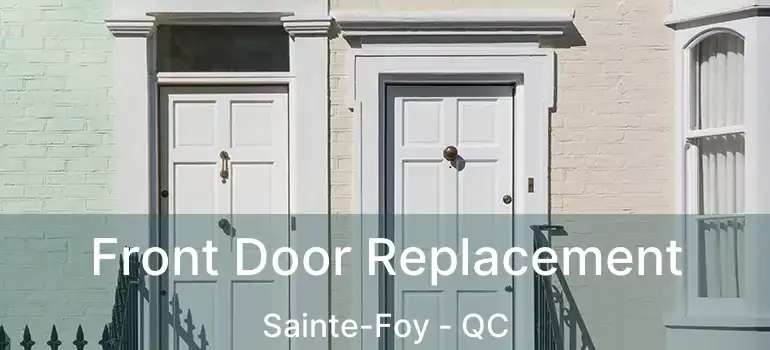  Front Door Replacement Sainte-Foy - QC
