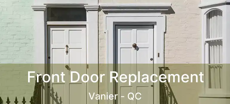  Front Door Replacement Vanier - QC