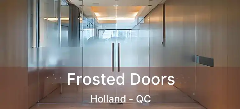  Frosted Doors Holland - QC
