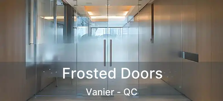  Frosted Doors Vanier - QC