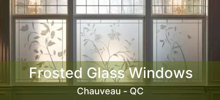  Frosted Glass Windows Chauveau - QC