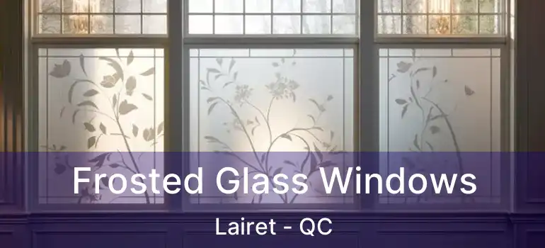  Frosted Glass Windows Lairet - QC