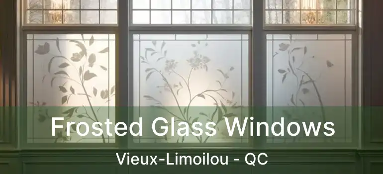  Frosted Glass Windows Vieux-Limoilou - QC