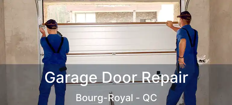  Garage Door Repair Bourg-Royal - QC