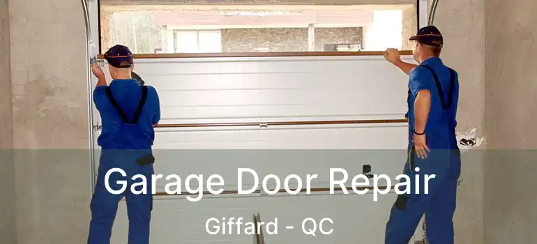  Garage Door Repair Giffard - QC