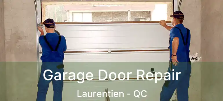  Garage Door Repair Laurentien - QC