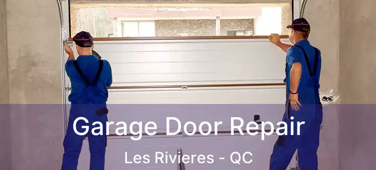  Garage Door Repair Les Rivieres - QC