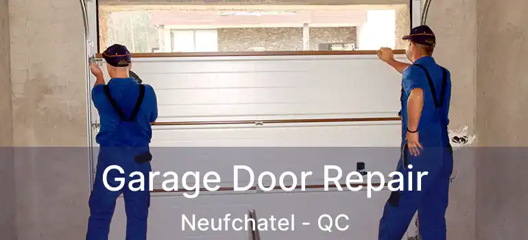  Garage Door Repair Neufchatel - QC