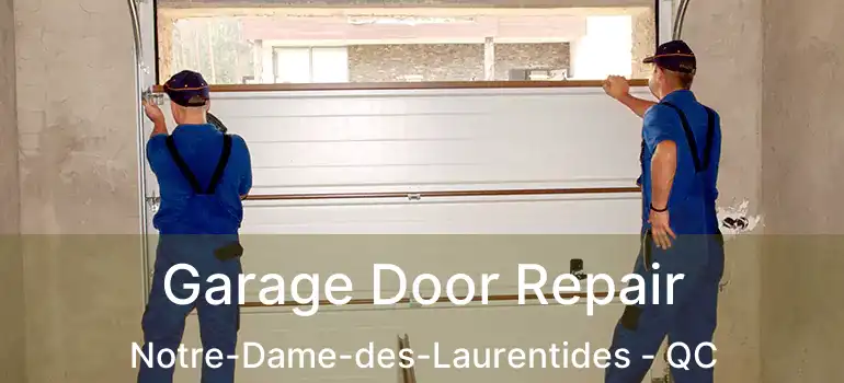  Garage Door Repair Notre-Dame-des-Laurentides - QC