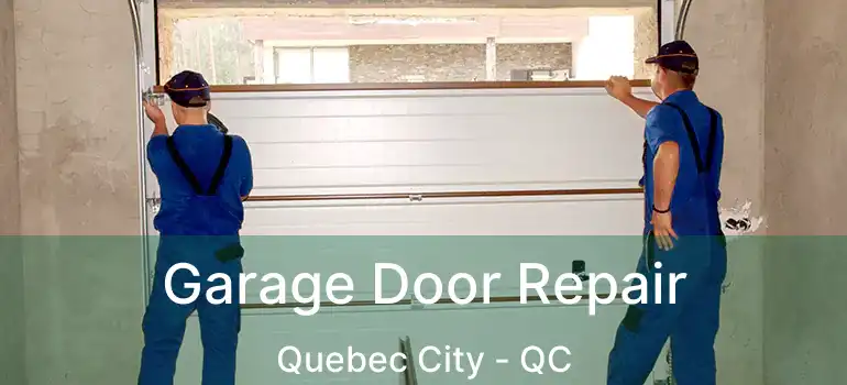  Garage Door Repair Quebec City - QC
