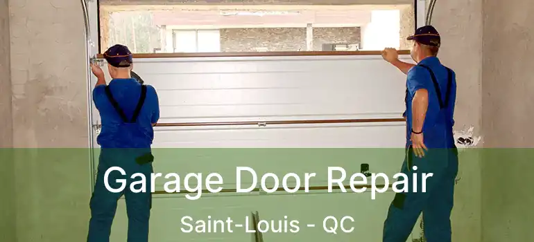  Garage Door Repair Saint-Louis - QC