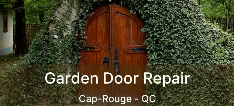  Garden Door Repair Cap-Rouge - QC