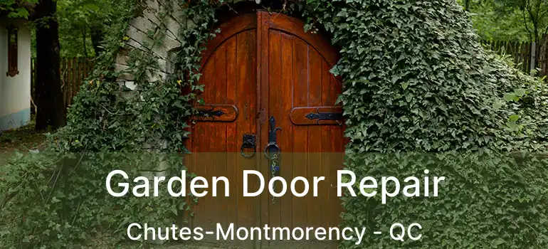  Garden Door Repair Chutes-Montmorency - QC