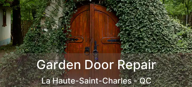  Garden Door Repair La Haute-Saint-Charles - QC