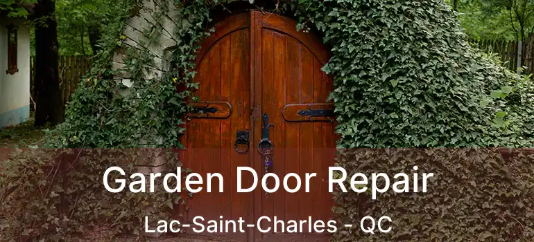  Garden Door Repair Lac-Saint-Charles - QC