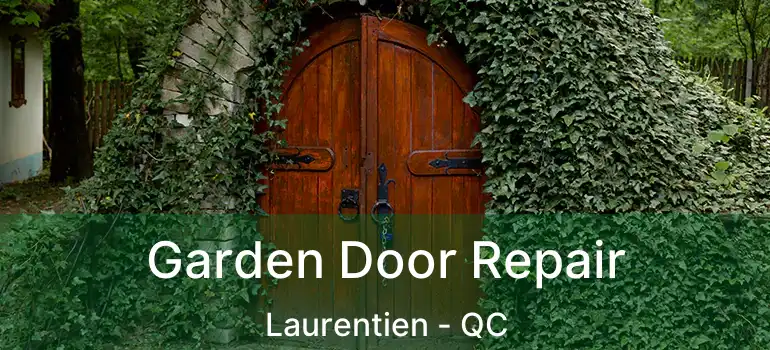  Garden Door Repair Laurentien - QC