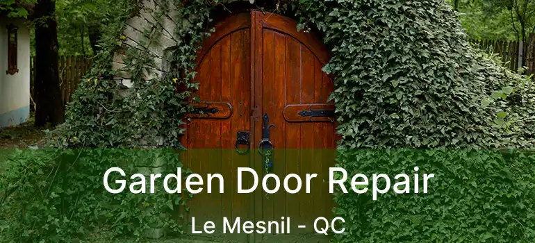  Garden Door Repair Le Mesnil - QC