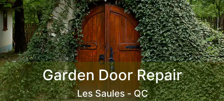  Garden Door Repair Les Saules - QC