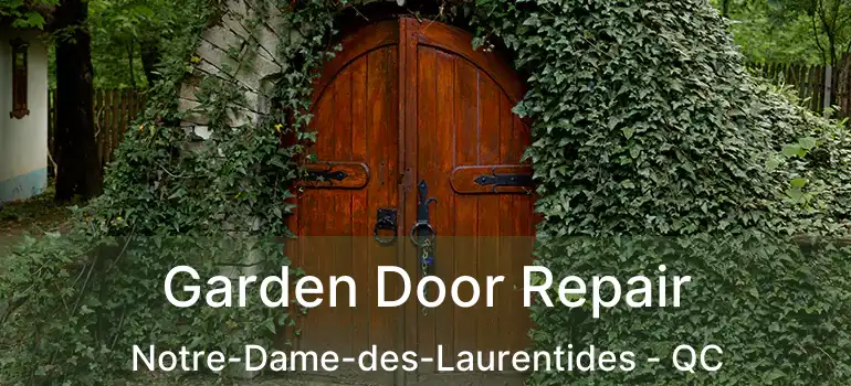  Garden Door Repair Notre-Dame-des-Laurentides - QC