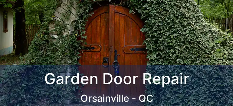  Garden Door Repair Orsainville - QC