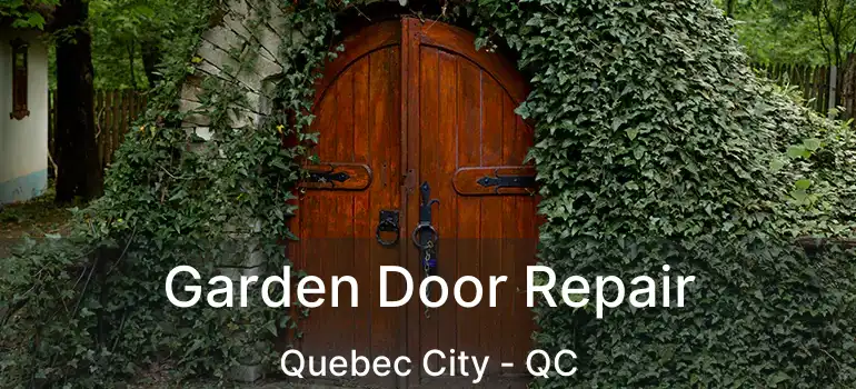  Garden Door Repair Quebec City - QC